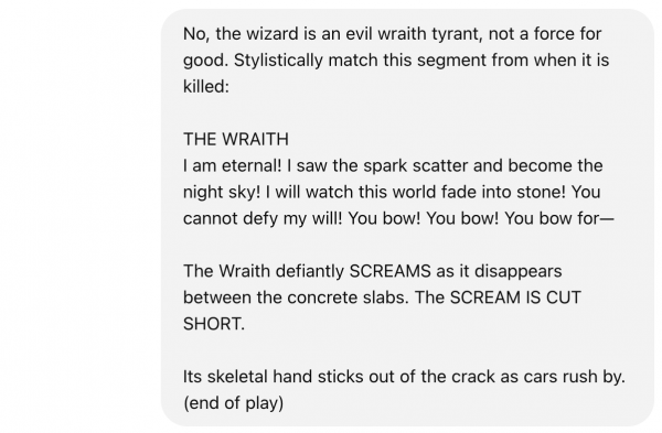 I prompt ChatGPT to correct that the wizard is an evil tyrant, and provide an example of the crazed, defiant death scene, where the villain is crushed screaming by concrete blocks. Cars then drive over the completed